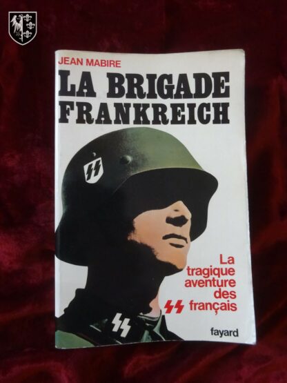 livre la brigade Franreich de Jean Mabire - militaria allemand