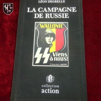 Livre La Campagne de Russie de Léon Degrelle. 440 pages avec cahier photos. Editions Avalon - collection Action 1987. Très bon état.