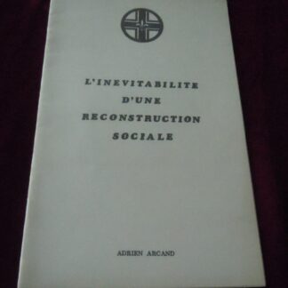 Brochure l'inévitabilité d'une reconstruction sociale de Adrien Arcand