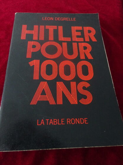 Livre Hitler pour 1000 ans de Léon Degrelle